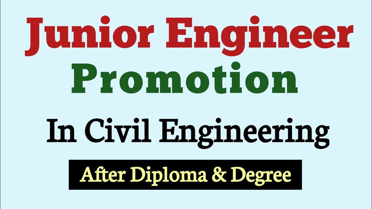Promotion of Junior Engineer In Civil Engineering After Diploma & Degree || Must Watch.