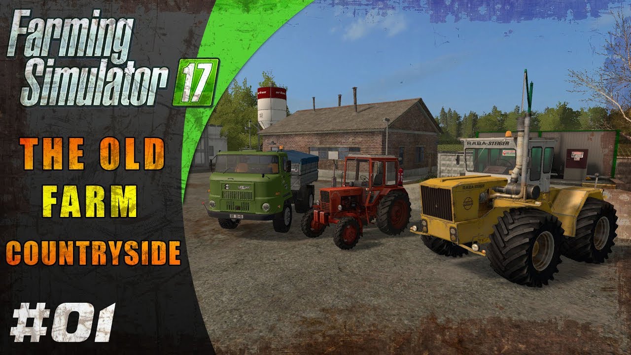 Farming Simulator 17 - The Old Farm Countryside - Egy kis Retro a v&eacute;g&eacute;re! #01