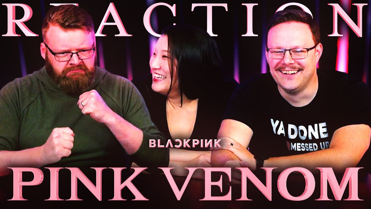 Reacting to BLACKPINK for the First Time - Pink Venom