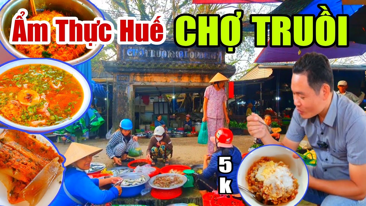 Ẩm Thực Huế CHỢ TRUỒI - Rẻ Chi Lạ Luôn 40k Ăn Sập Chợ Quê Cố Đô #195