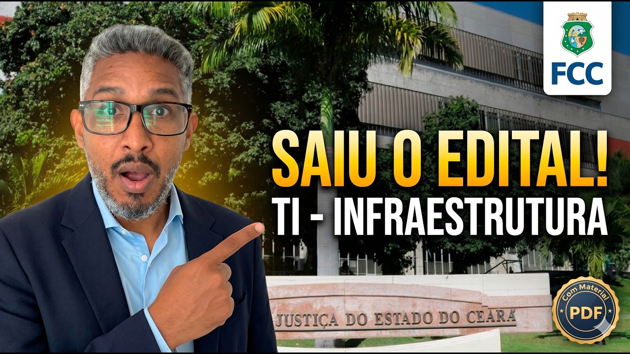 Concurso TJ CE 2026: An&aacute;lise do Edital para Analistas de TI