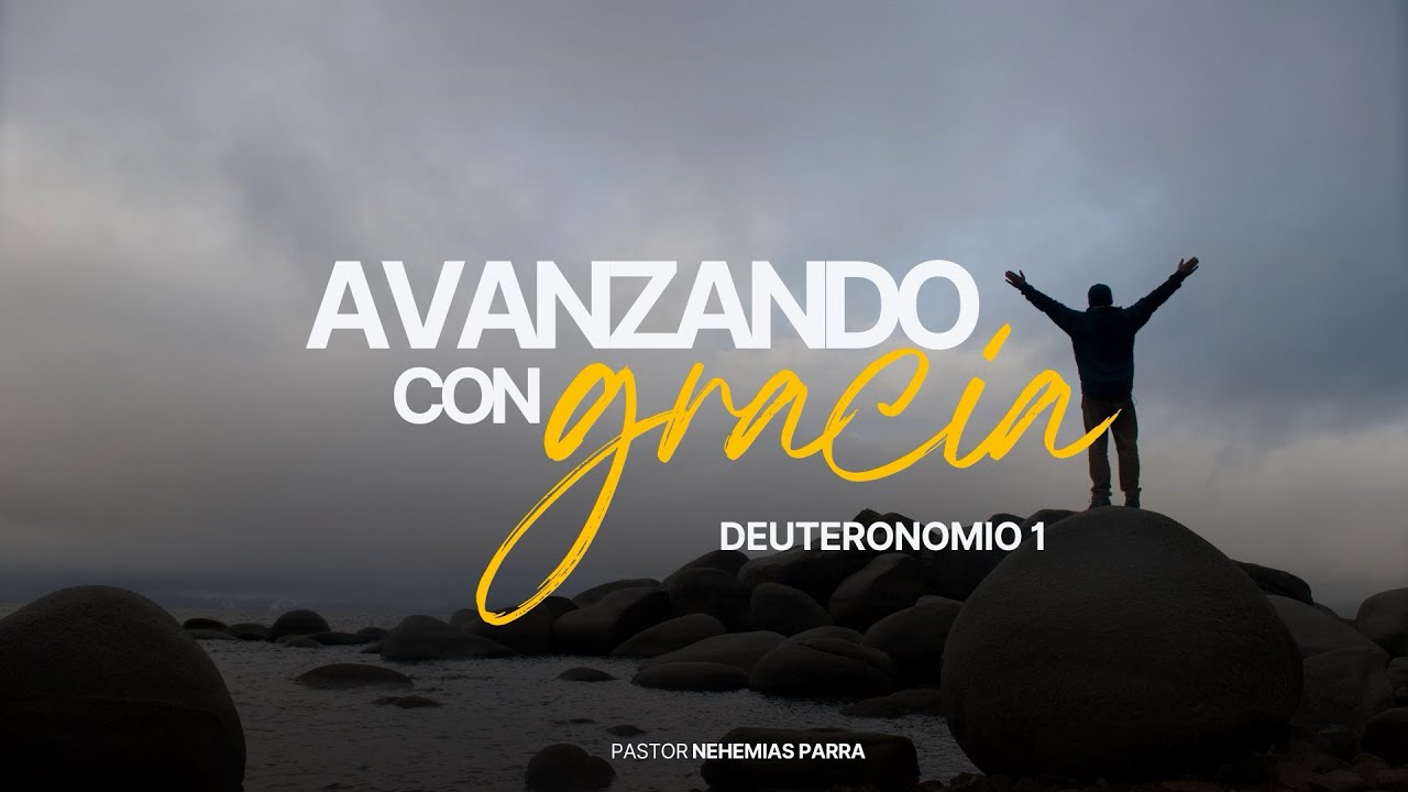 Avanzando con gracia. Pastor Nehemias Parra