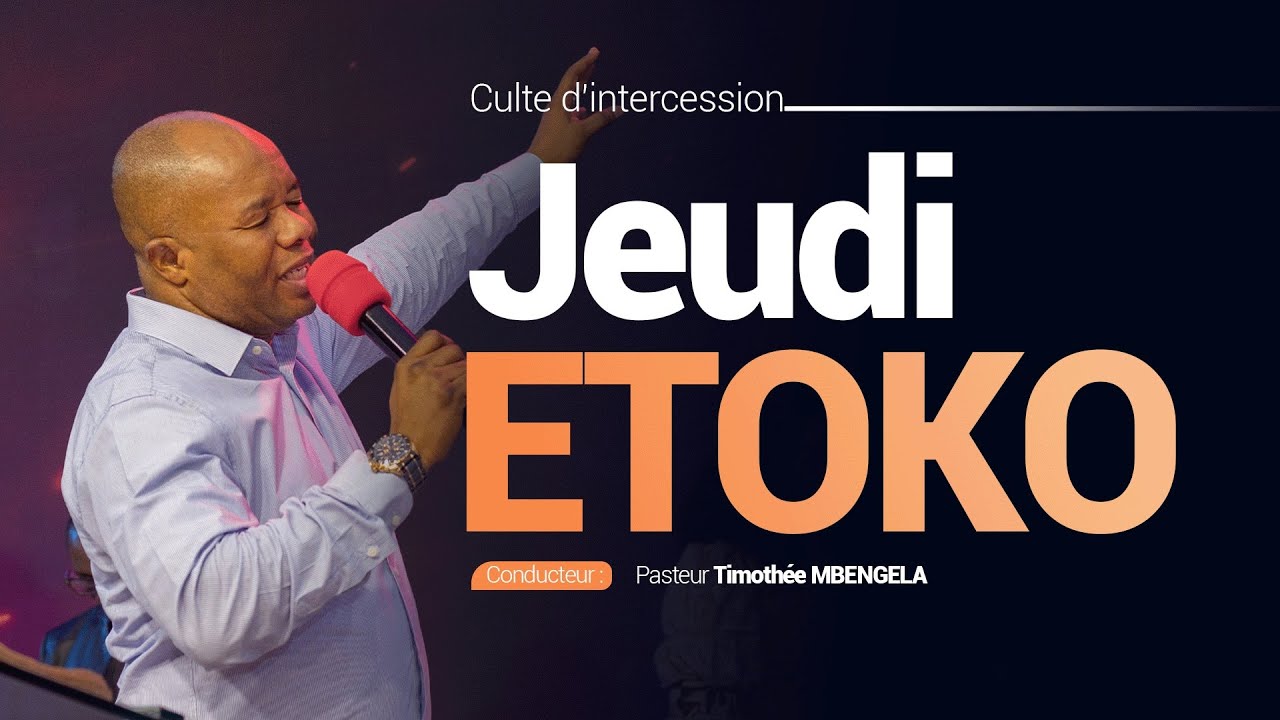JEUDI ETOKO | Jeudi 19 Mars | Pasteur Timothée MBENGELA
