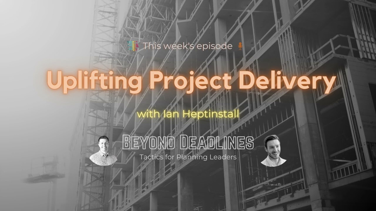 Uplifting Project Delivery (Part 1)