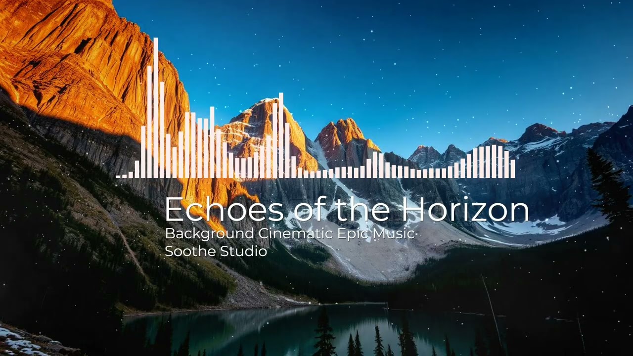 Background Cinematic Epic Music by Soothe Studio [No Copyright Music] / Echoes of the Horizon
