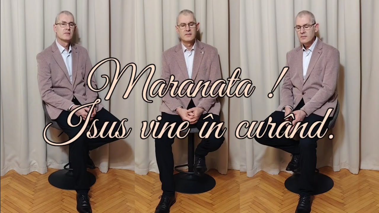 Maranata , Isus vine în curând !