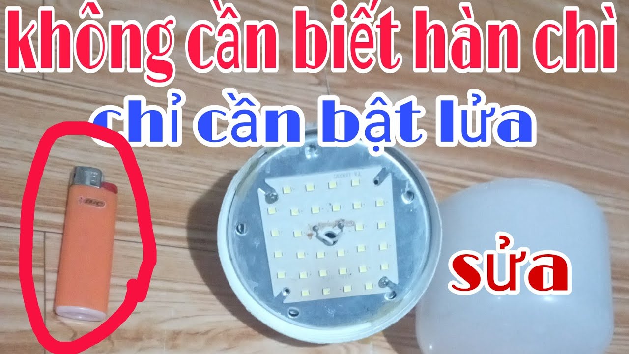 Sửa bóng đèn bằng hộp quẹt gas (bật lửa).