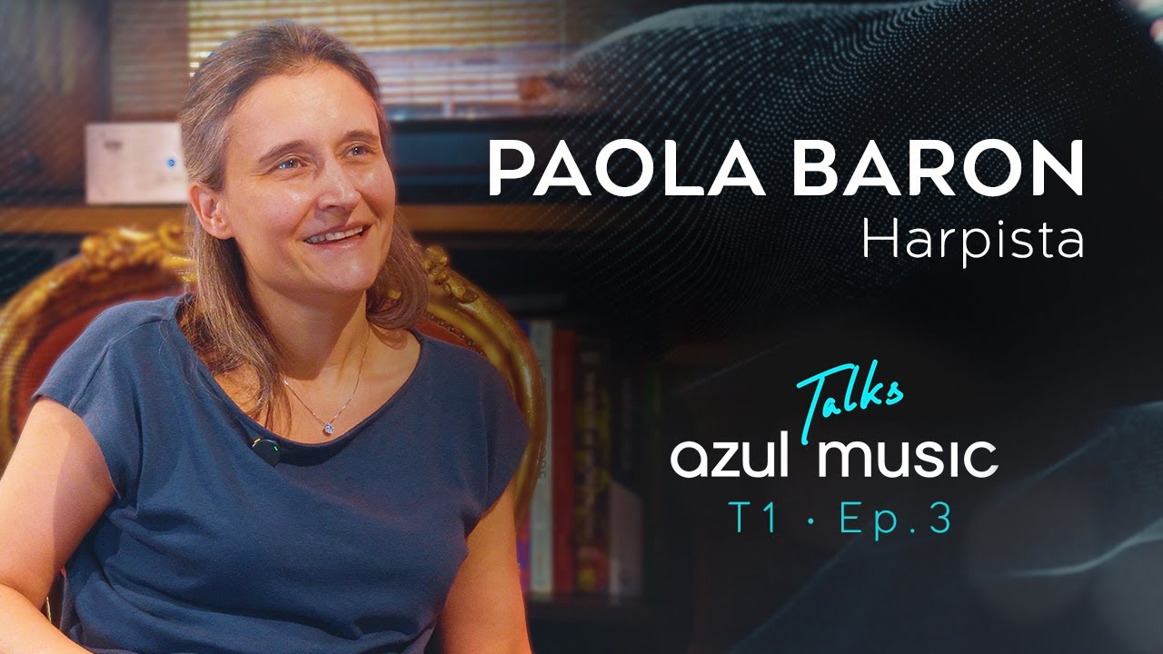 AZUL TALKS MUSIC #03 – Paola Baron | Bate-papo com a MAGNÍFICA harpista da MÚSICA CLÁSSICA no BRASIL