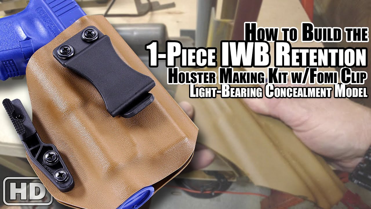 How to Build the: 1-Piece IWB Retention Holster Making Kit | Light Bearing Concealment Model