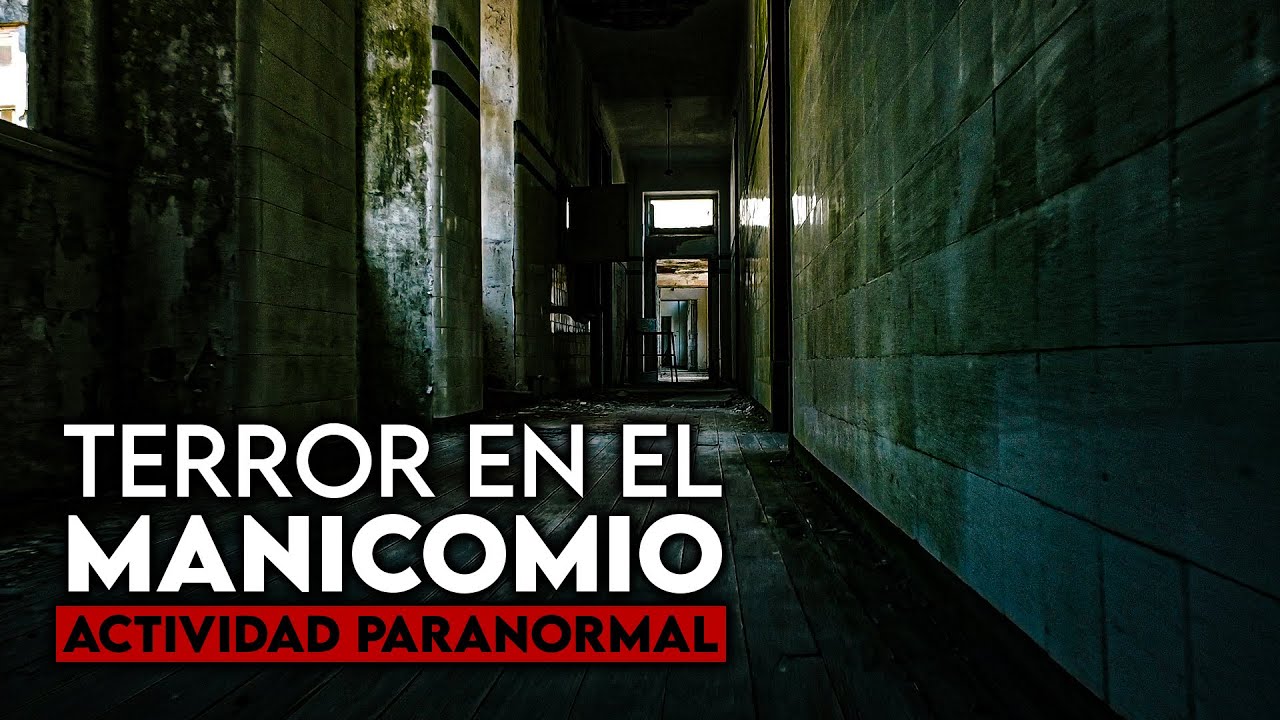 EL PSIQUIÁTRICO abandonado con MÁS ACTIVIDAD PARANORMAL