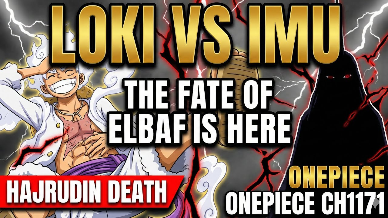 LOKI VS IMU || THE FATE OF ELBAF IS HERE || HAJRUDIN DEATH || ONEPIECE CH1171