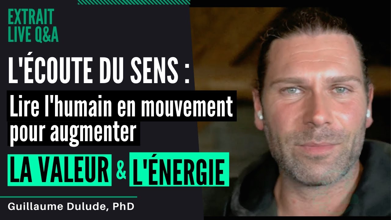 L'écoute du sens pour augmenter la valeur et l'énergie | Guillaume Dulude, PhD (PSYCOM)