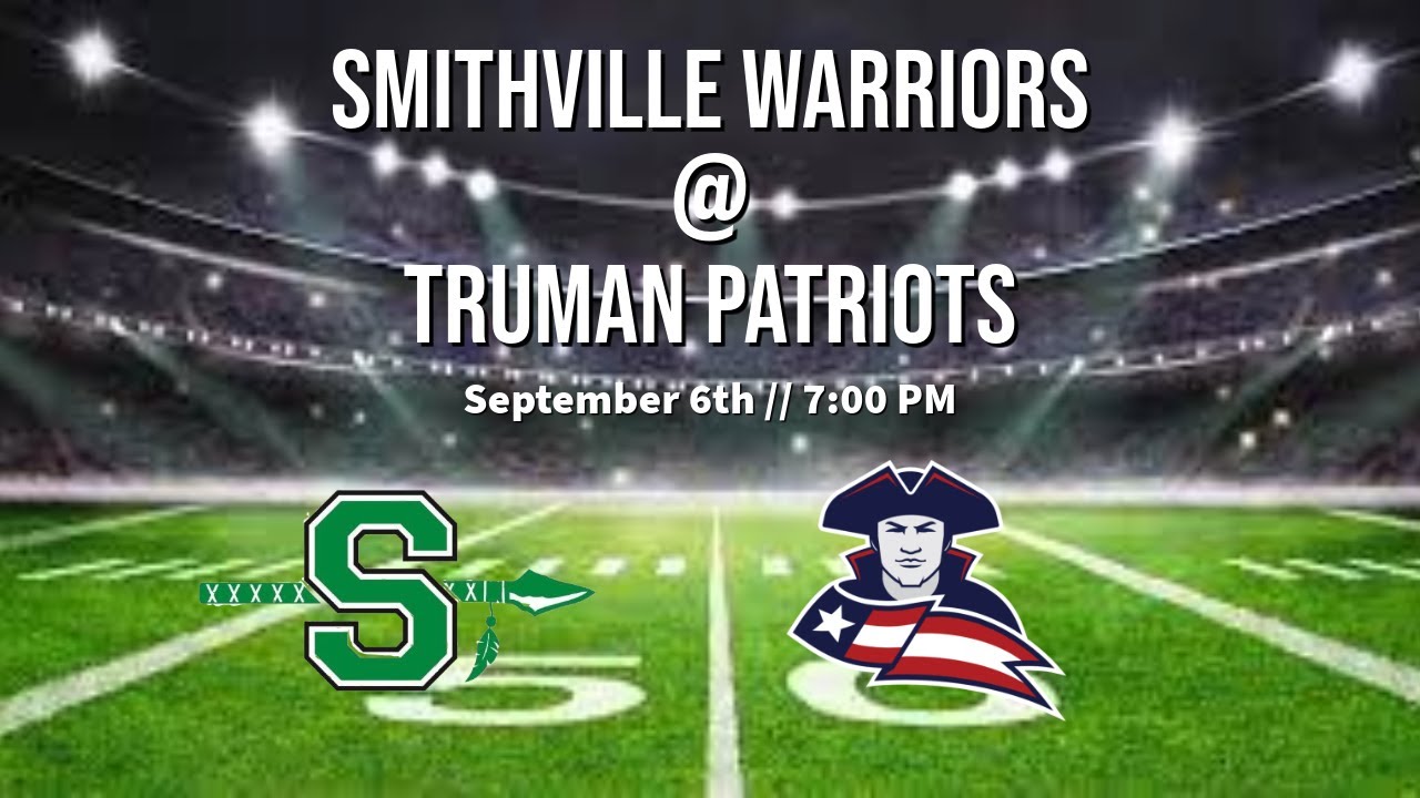Smithville Warriors @  Truman Patriots  / Football / September 6th / 7:00 PM