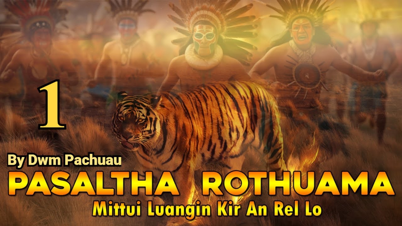 Pasaltha Rothuama leh Keimi - 1 | Pasaltha Thawnthu Ngaihnawm