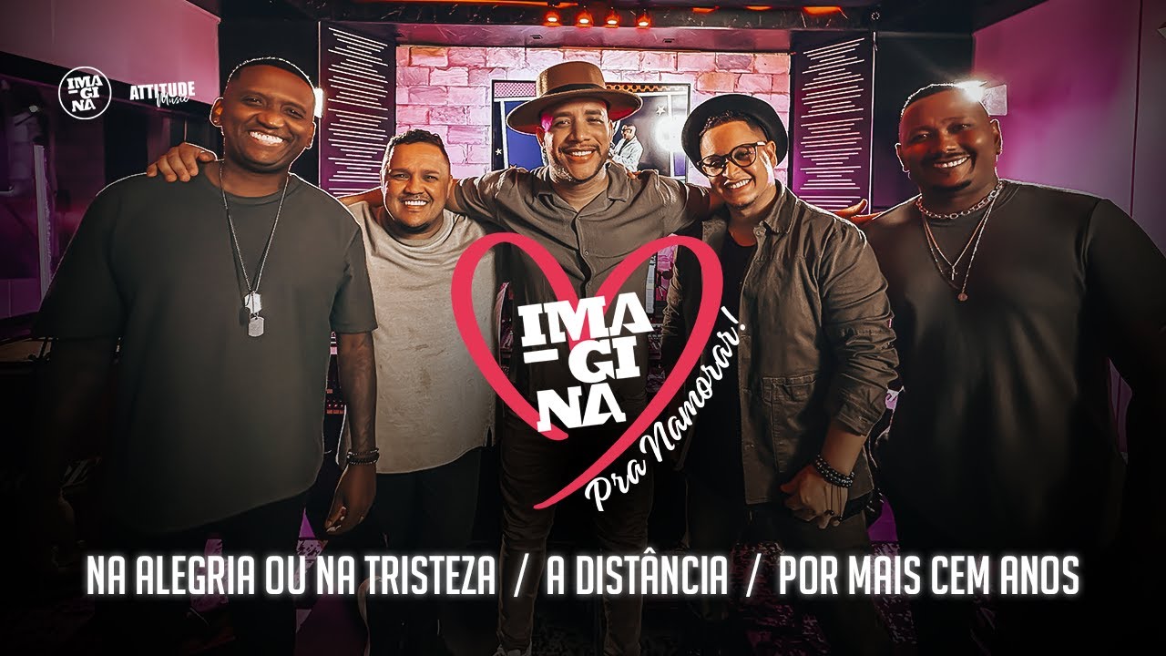 Na Alegria Ou Na Tristeza / A Distância / Por Mais Cem Anos (Imagina Pra Namorar)