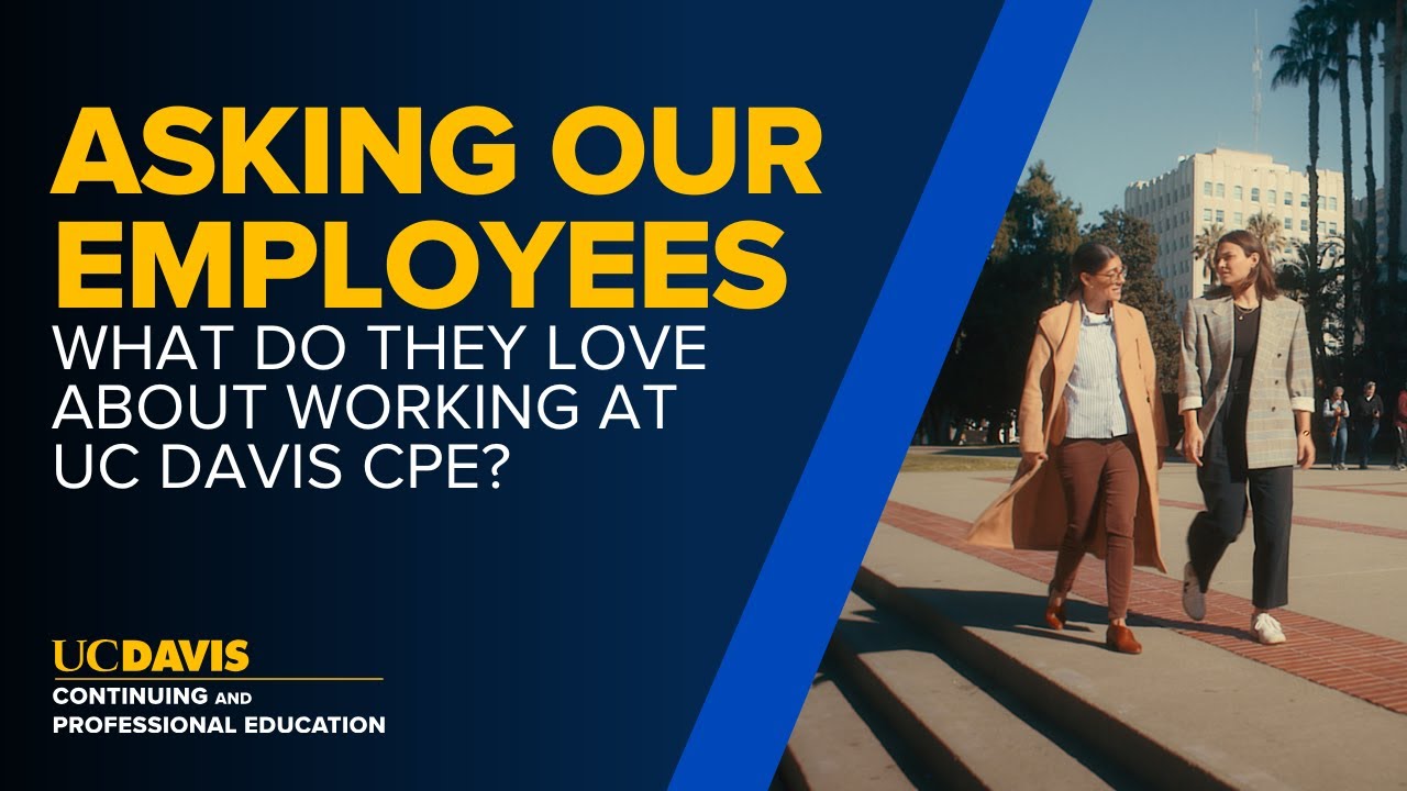 What do you love about working at UC Davis CPE?