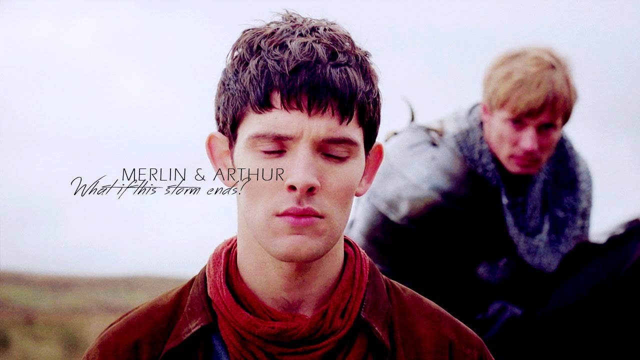 Merlin & Arthur | What If This Storm Ends