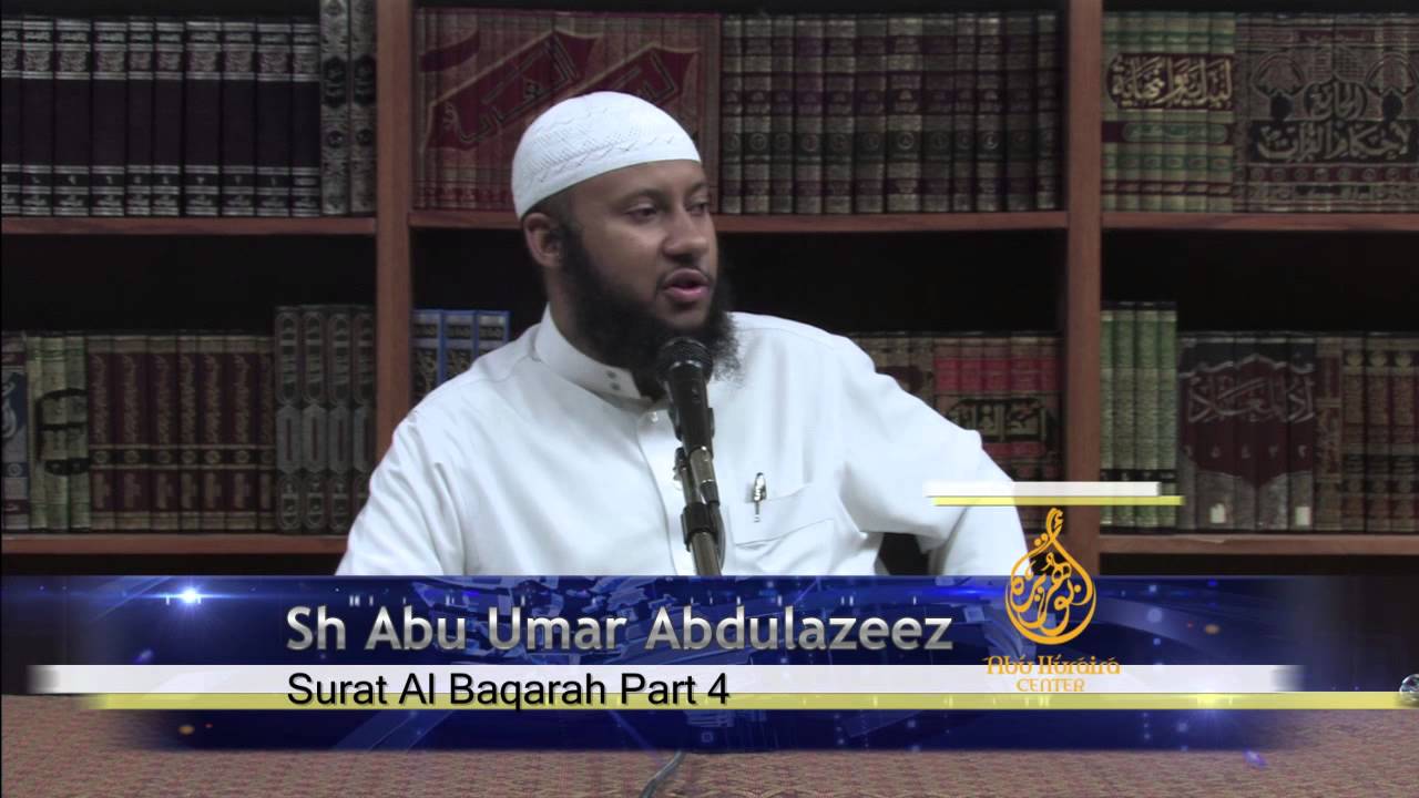 PT04-Tafsir Surat Al Baqara: By Sheikh Abu Umar AbdulAziz
