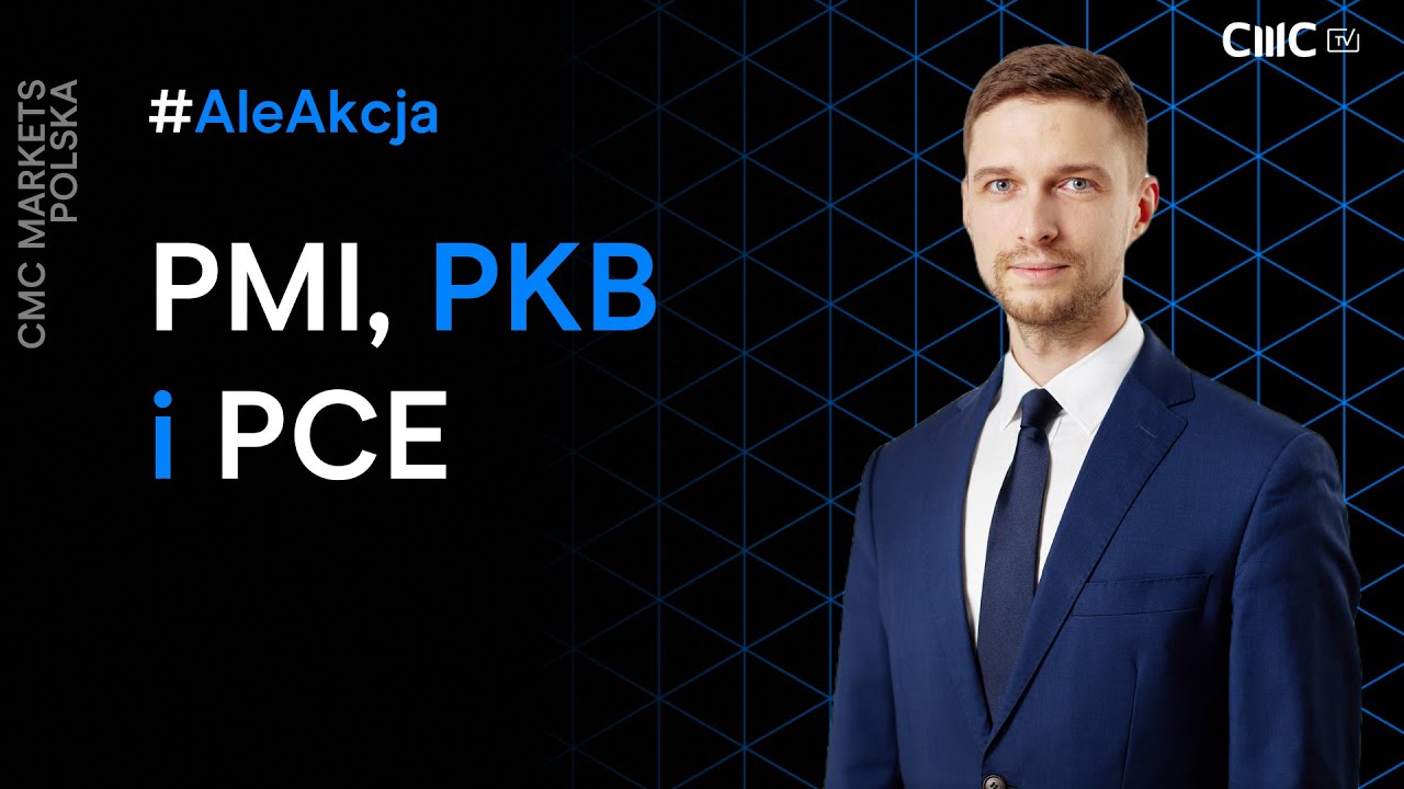 PMI, PKB i PCE - kluczowe dane dla rynk&oacute;w | 