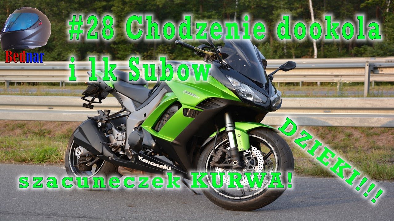 #28 Chodzenie dookoła: Kawasaki aka Modliszka z1000sx i 1k subów