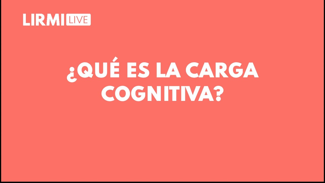 &iquest;Qu&eacute; es la carga cognitiva?