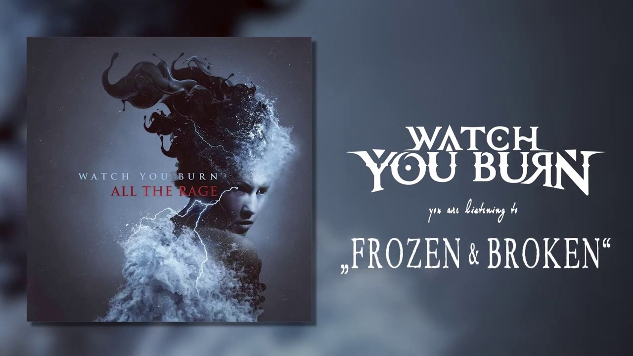 Watch You Burn - Frozen & Broken (Official Lyrics Video)