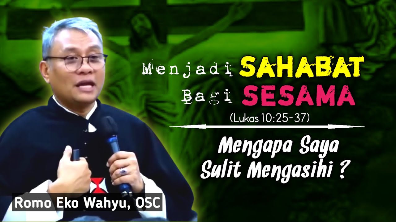 MENJADI SAHABAT BAGI SESAMA - KEBANGUNAN ROHANI KATOLIK BERSAMA ROMO EKO WAHYU, OSC TERBARU 2025