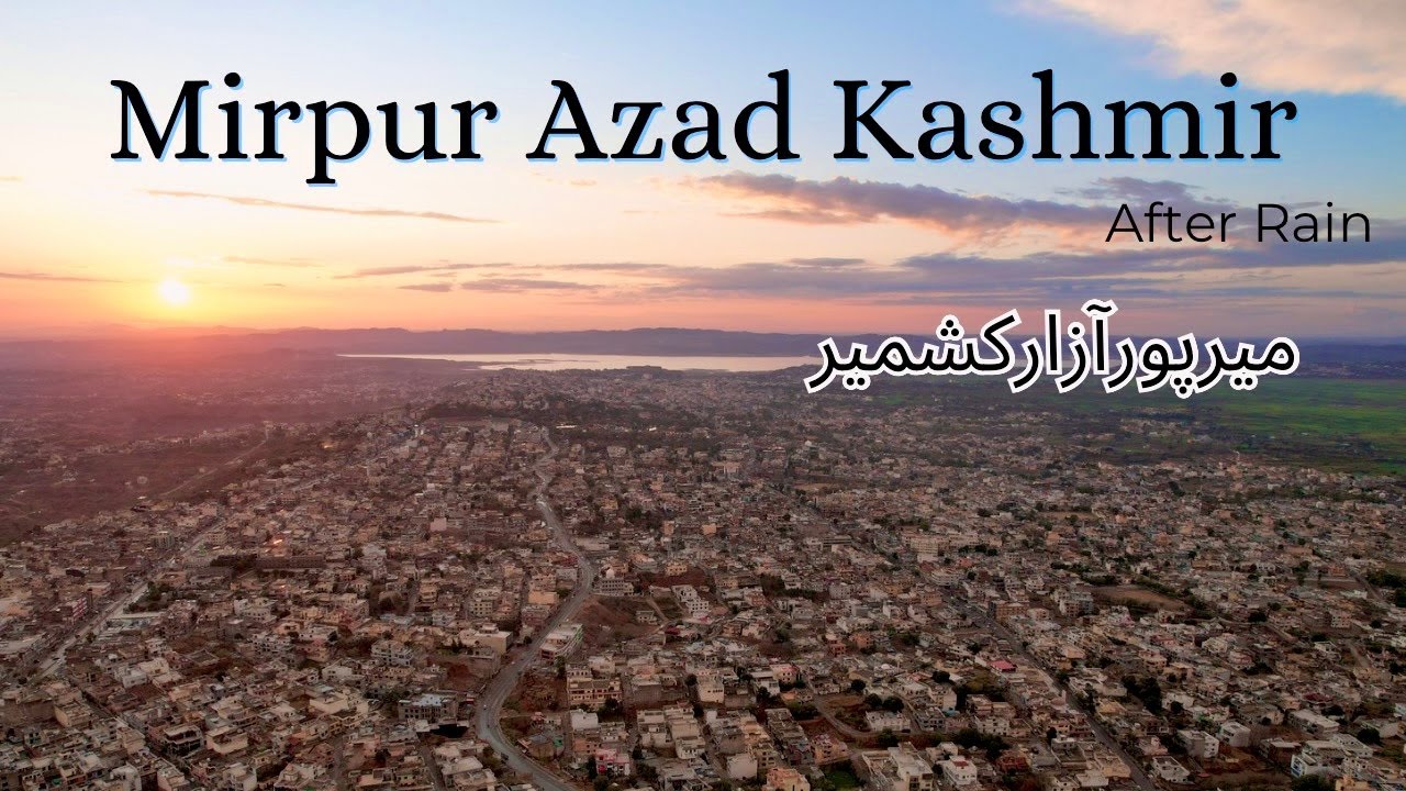 Mirpur Azad Kashmir | Beautiful View Of Mirpur Azad Kashmir After Rain |   #mirpurazadkashmir