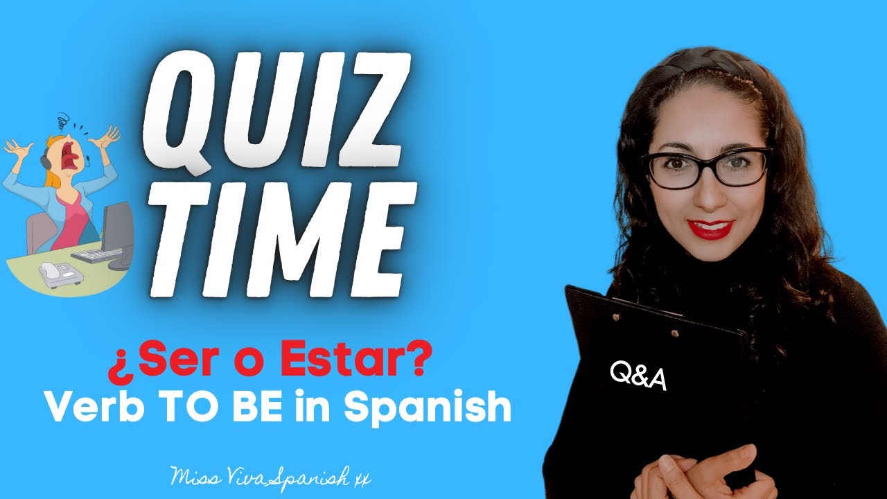 ¿Ser or Estar? Verb to be in Spanish