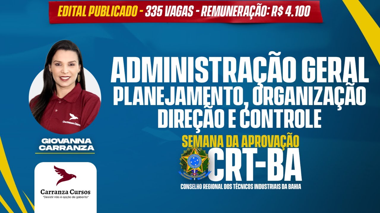 CRT-BA - Administração Geral - Planejamento, Organização, Direção e Controle - Giovanna Carranza