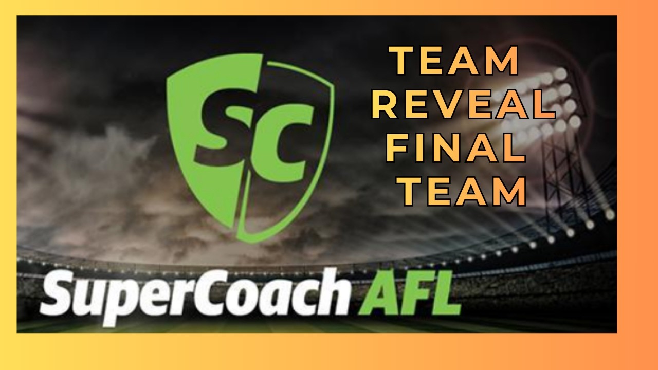 TEAM REVEAL FINAL TEAM - AFL SUPERCOACH 2026