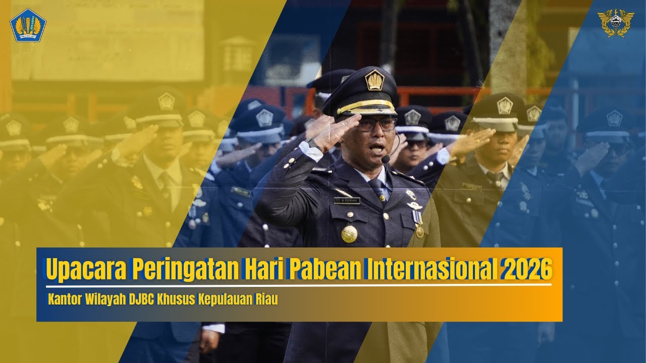 Upacara Peringatan Hari Pabean Internasional Tahun 2026 Kantor Wilayah DJBC Khusus Kepulauan Riau