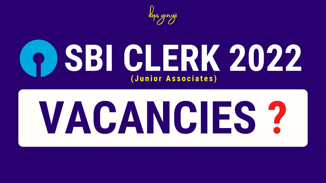 SBI Clerk 2022 Expected Vacancies | About SBI Clerk 2022 Notification | Expected Dates | SBI JA 2022