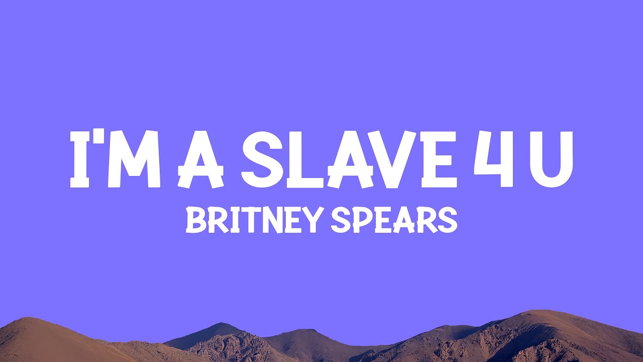 @britneyspears - I'm A Slave 4 U (Lyrics)