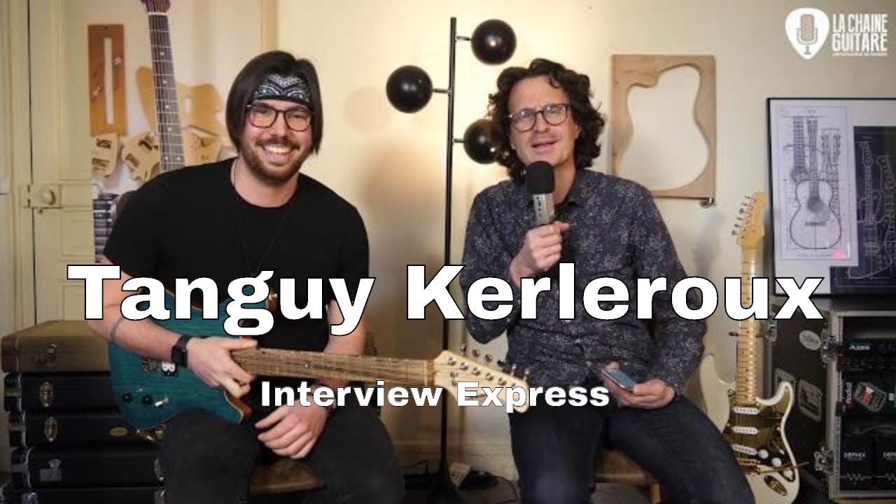 Tanguy Kerleroux interview express d'un guitariste instrumental très actif sur Internet