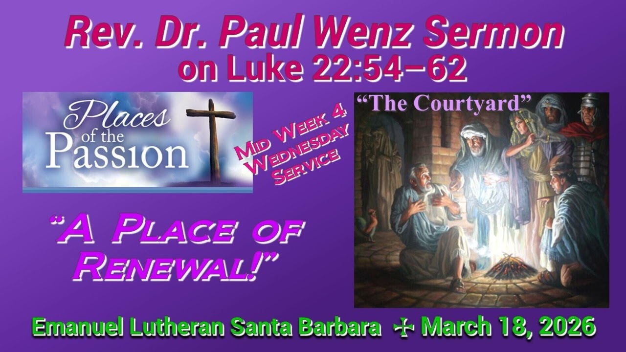 Rev. Dr. Paul Wenz Sermon on Luke 22:54-62