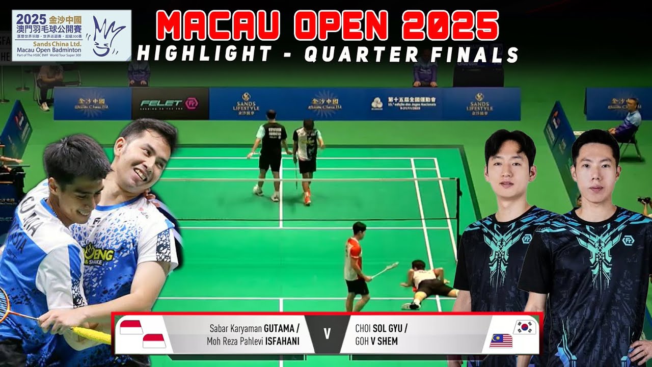 Sabar/Reza (Ina) Vs Choi Sol Gyu/Goh V Shem (Mas) | Macau Open 2025 | Quarter Finals