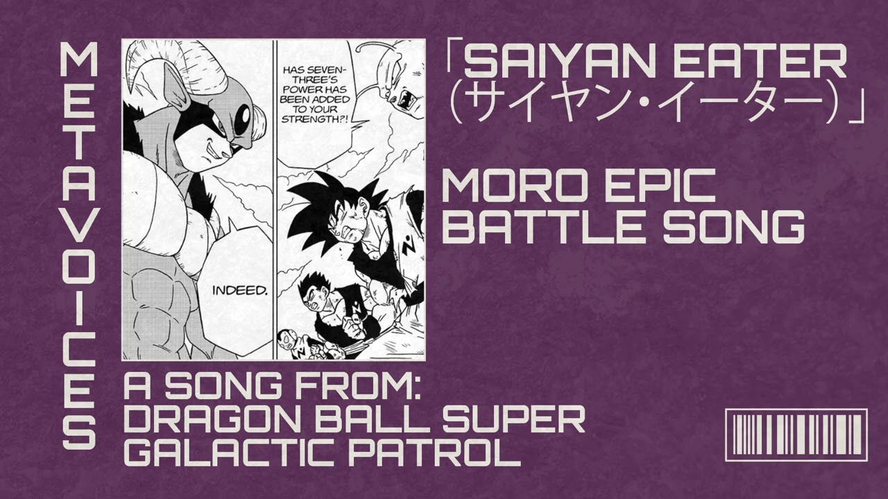 Dragon Ball Super Galactic Patrol OST EPIC OPENING FULL - Moro Planet Eater Song - SAIYAN EATER EN