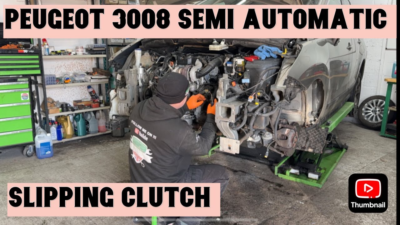 PEUGEOT 3008 SEMI AUTOMATIC SLIPPING CLUTCH THIS IS A BIG JOB PART 1