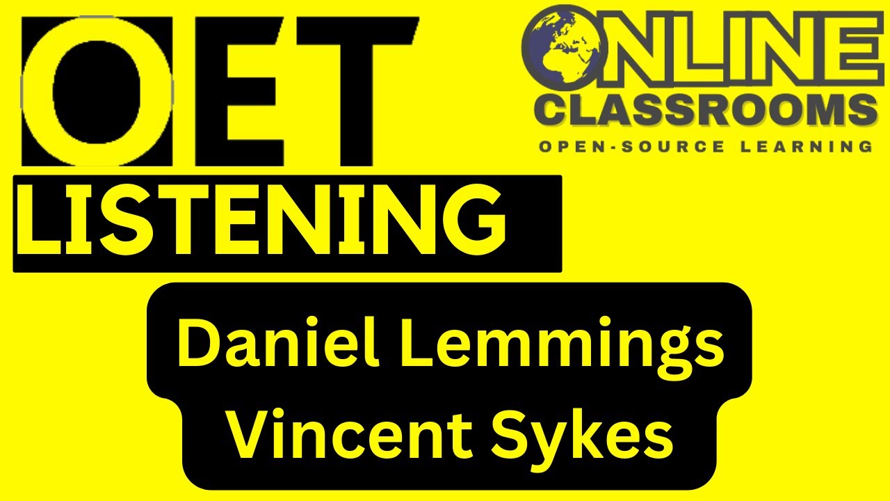 Daniel Lemmings and Vincent Sykes oet listening test OET 2.0 Online Classroom