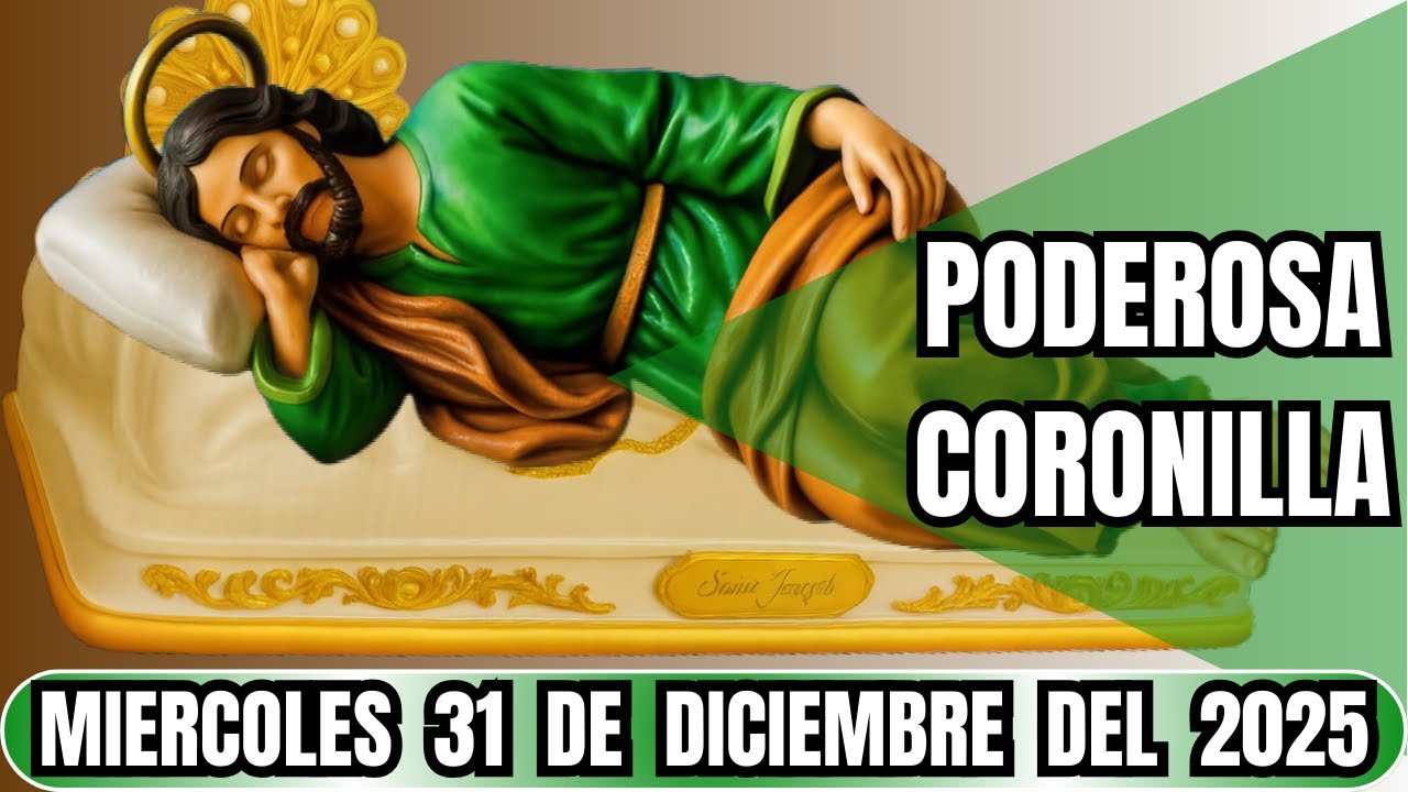 Coronilla a SAN JOSÉ DORMIDO 🙏 para Causas IMPOSIBLES y Urgentes  Miércoles 31 de Diciembre de 2025👑