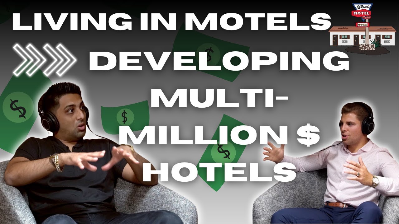 From Living in Motels to Developing Multi-Million-Dollar Hotels : Devan Patel