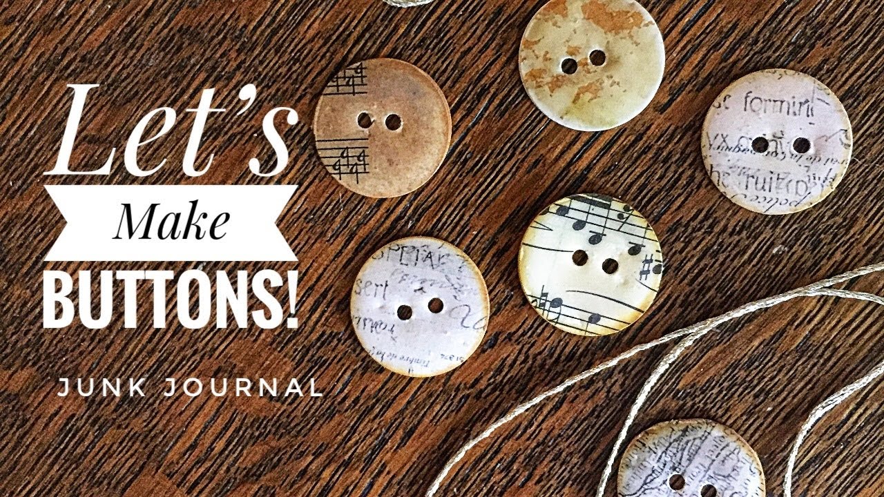 Let's Make Buttons! Junk Journal