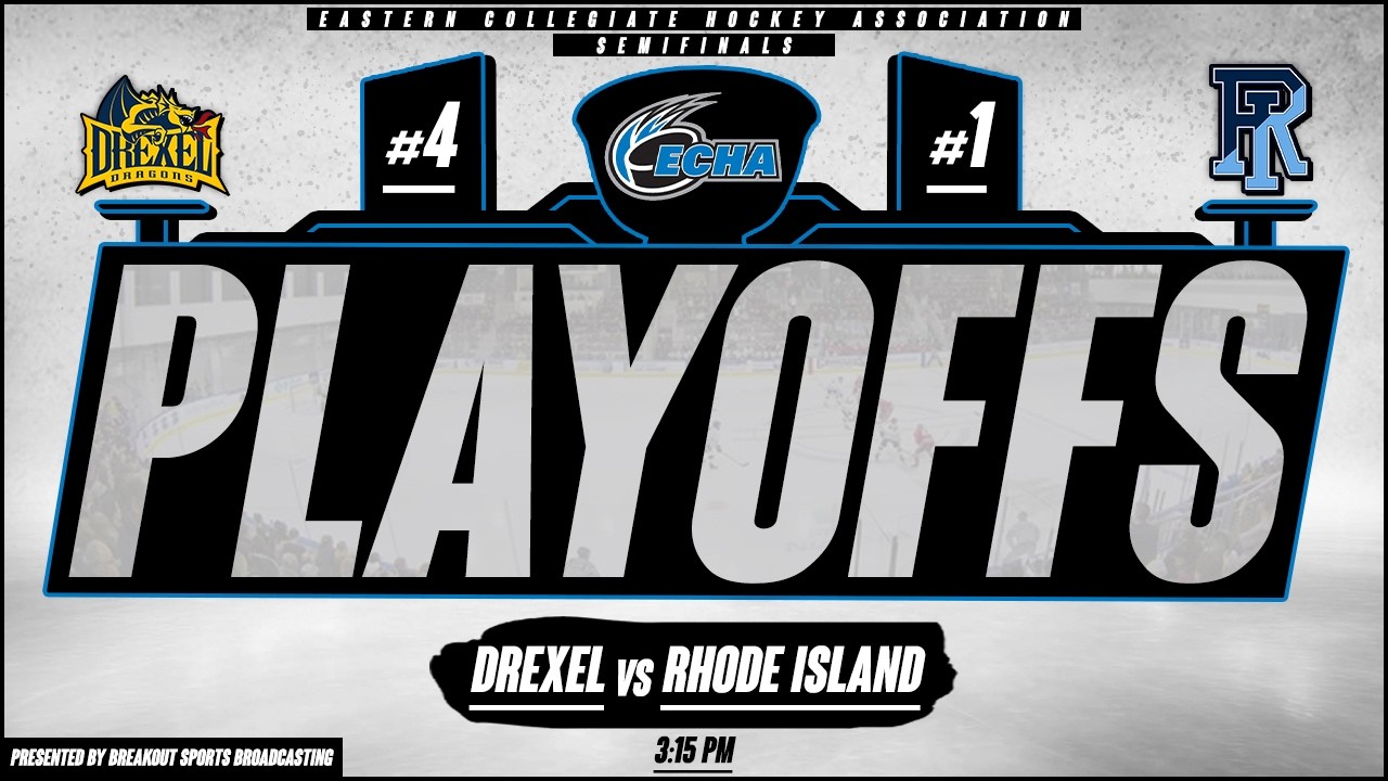 ECHA SEMIFINALS: #1 Rhode Island University vs #4 Drexel University