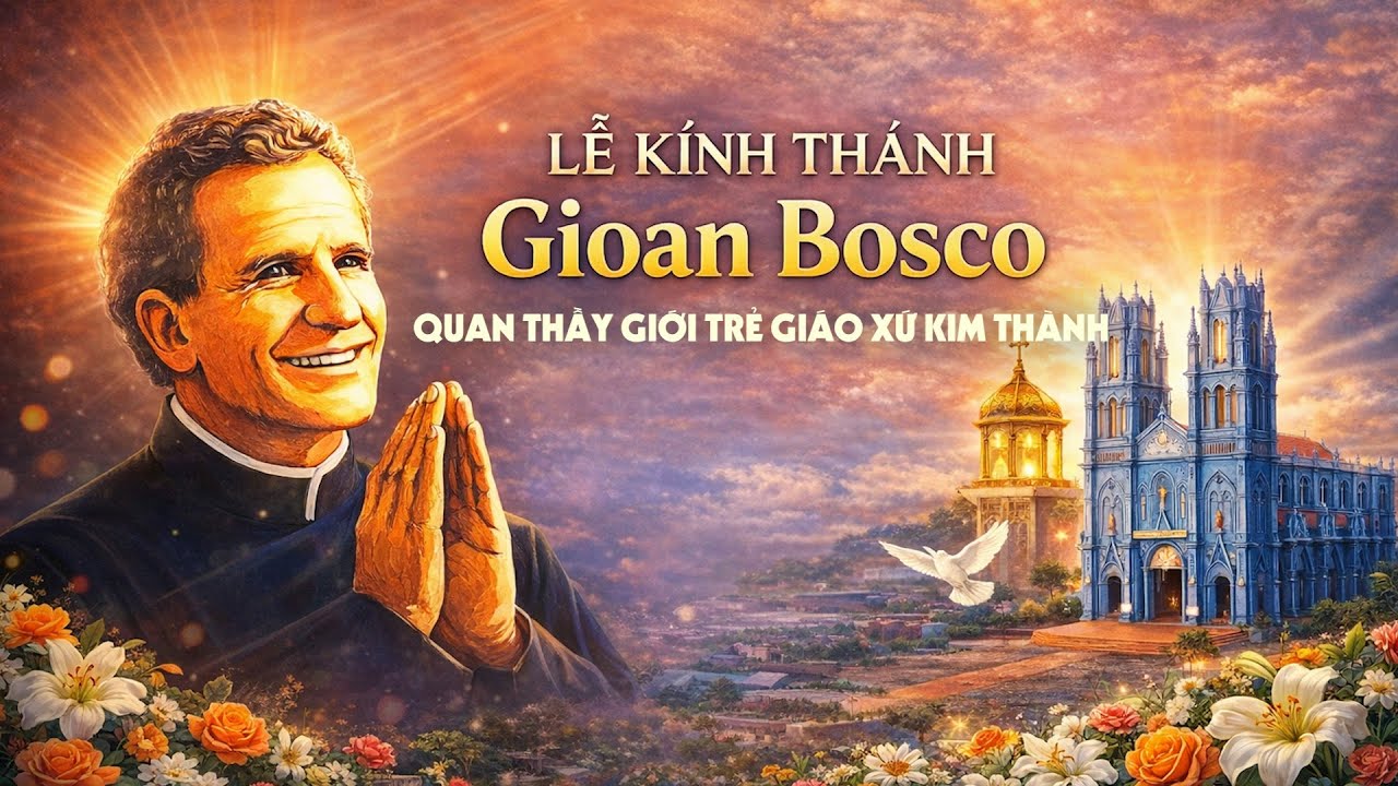 LỄ KÍNH THÁNH GIOAN BOSCO | QUAN THẦY GIỚI TRẺ GIÁO XỨ KIM THÀNH