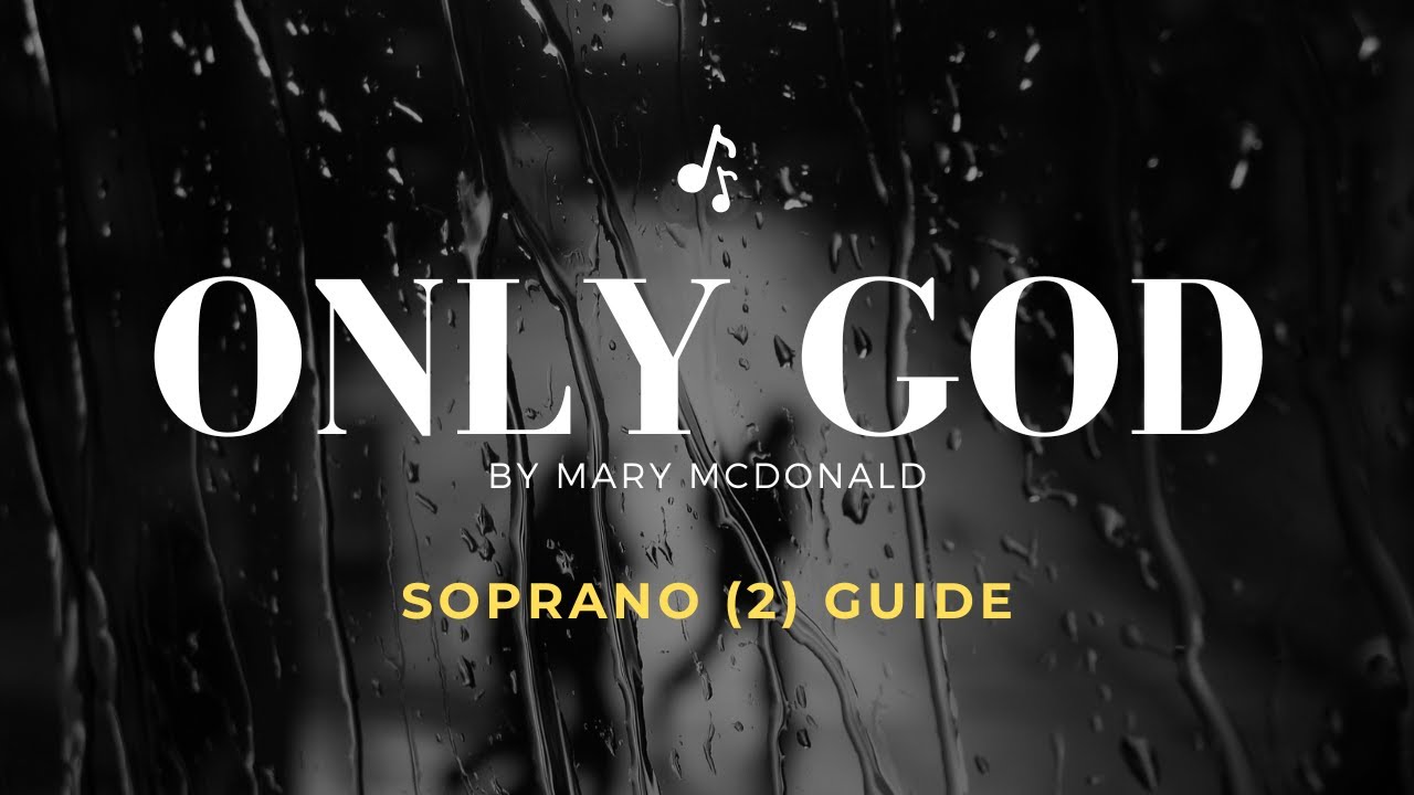 Only God by Mary McDonald | SATB Guide | Soprano 2