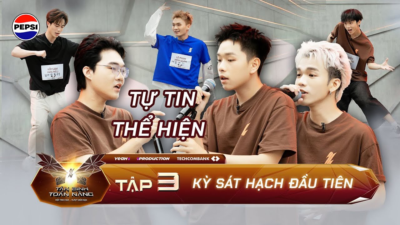 Kì Sát Hạch I: VĂN KHANG, THẾ VĨ Bứt Phá Ngoạn Mục, HỮU SƠN Nỗ Lực Hết Mình | TÂN BINH TOÀN NĂNG