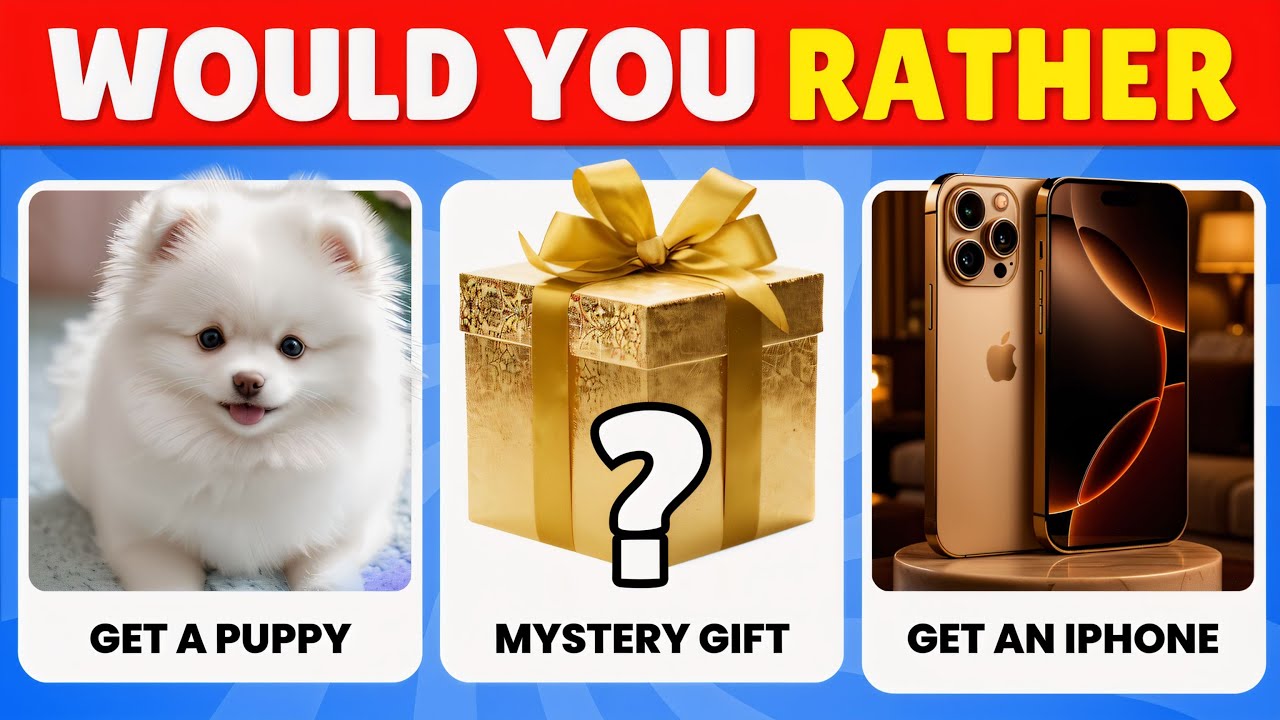 Would You Rather: Puppy Love, iPhone Life, or Mystery Gift Surprise?