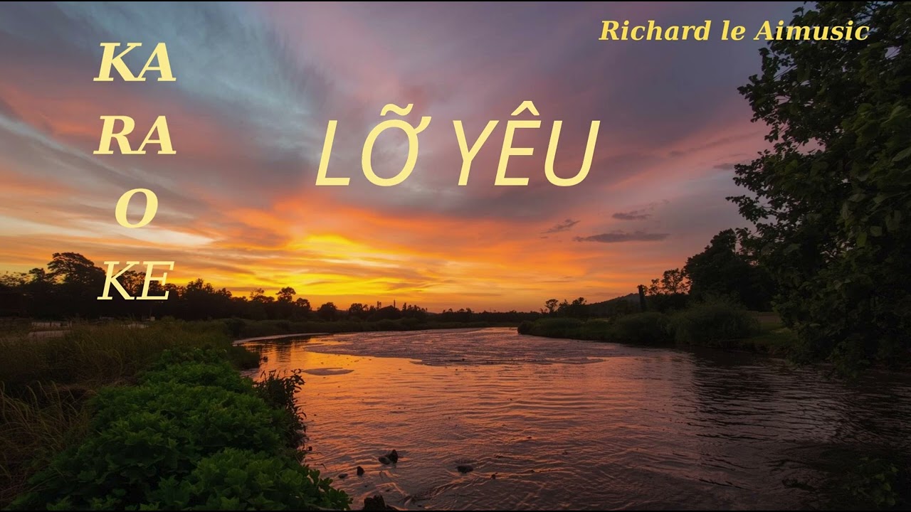 KARAOKE LỠ Y&Ecirc;U TONE NAM - By Richard Le Aimusic