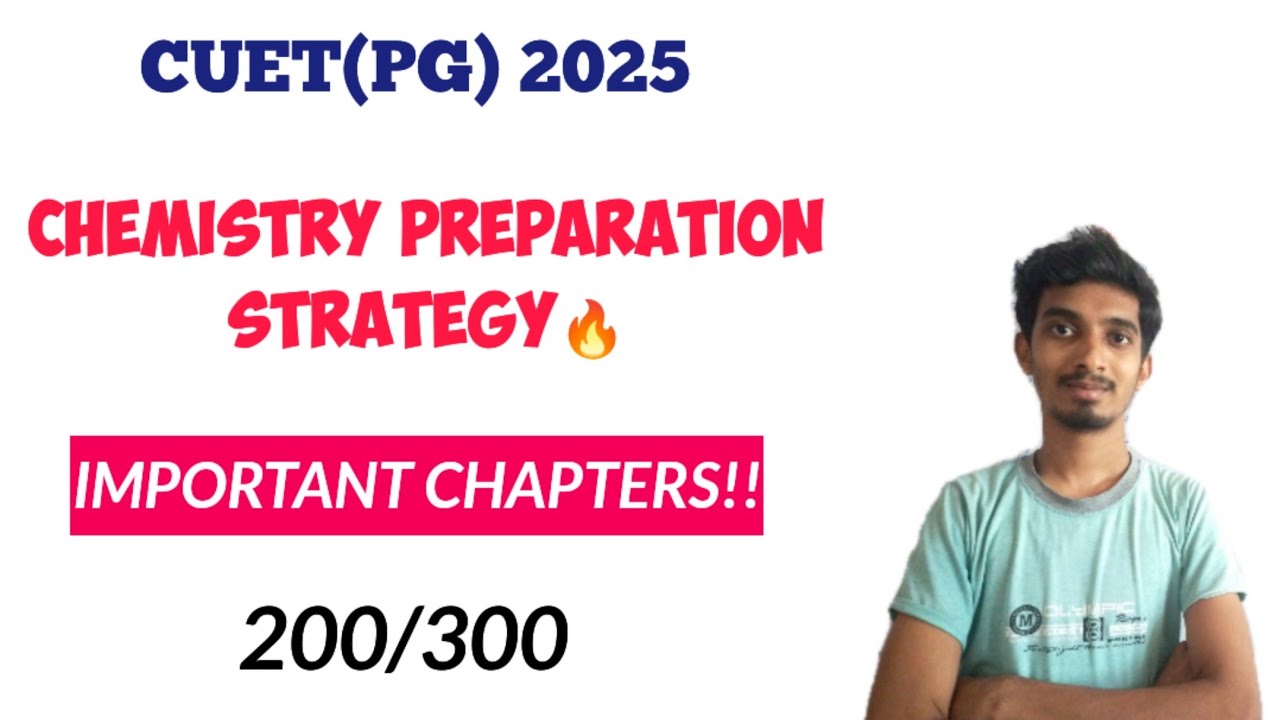 CUET PG 2025 Chemistry Preparation Strategy 🔥|Important Topics|How to score 200/300 in 1 month??